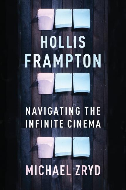 Cover: 9780231201575 | Hollis Frampton | Navigating the Infinite Cinema | Michael Zryd | Buch
