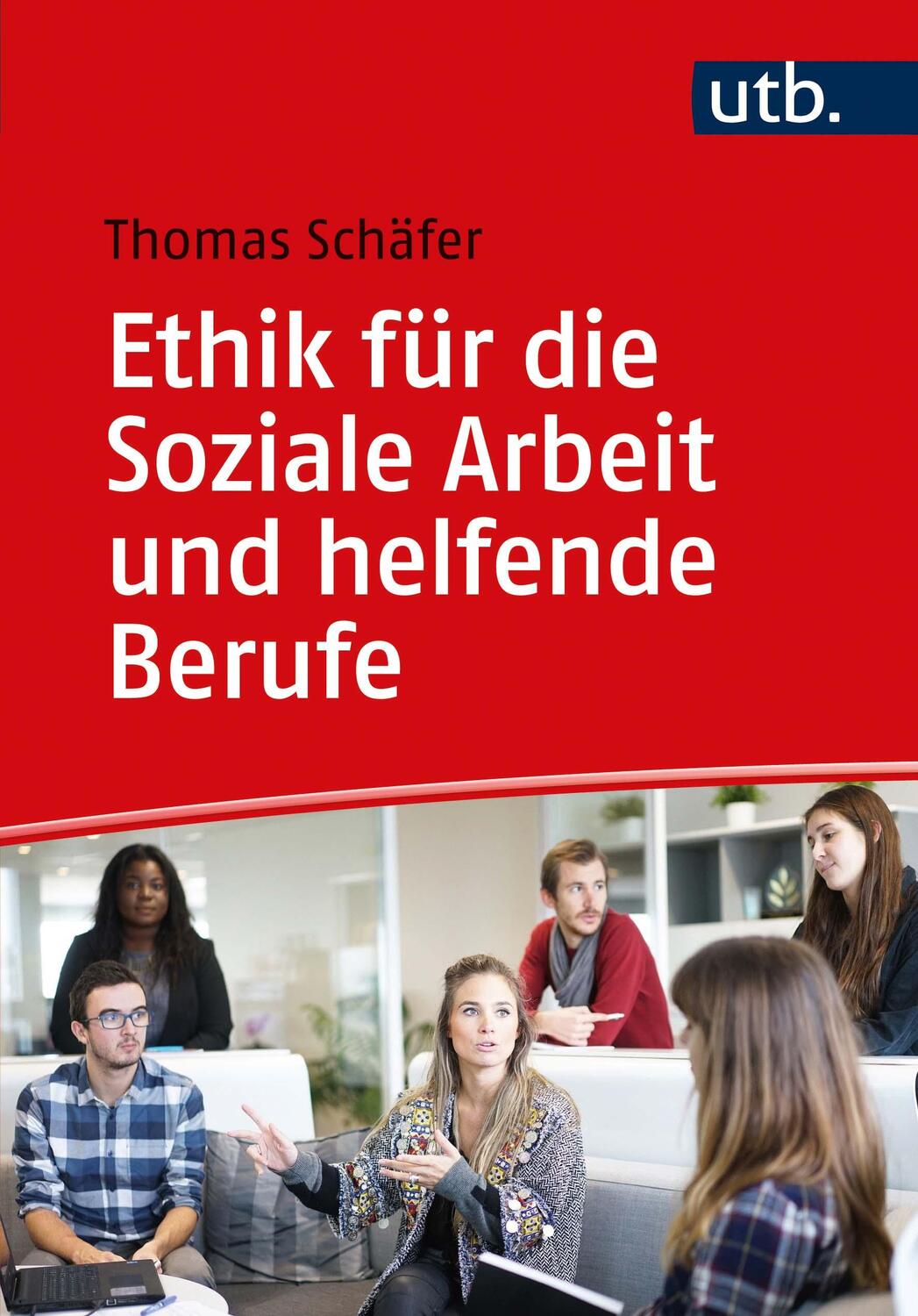 Cover: 9783825256081 | Ethik für die Soziale Arbeit und helfende Berufe | Thomas Schäfer