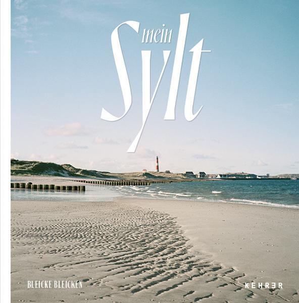 Cover: 9783969001080 | Mein Sylt | Bleicke Bleichen Neues aus dem Archiv des Inselfotografen
