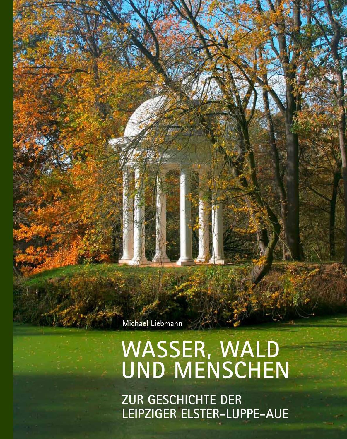 Cover: 9783949586026 | Wasser, Wald und Menschen | Michael Liebmann | Buch | Deutsch | 2023