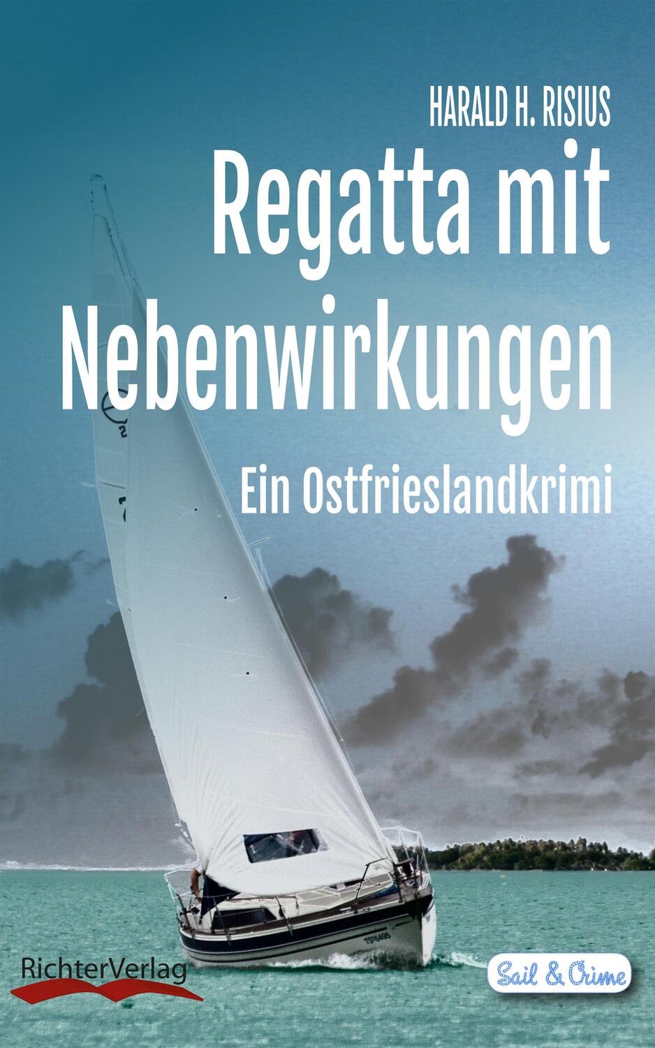 Cover: 9783981707816 | Regatta mit Nebenwirkungen | Ein Ostfrieslandkrimi | Harald H. Risius