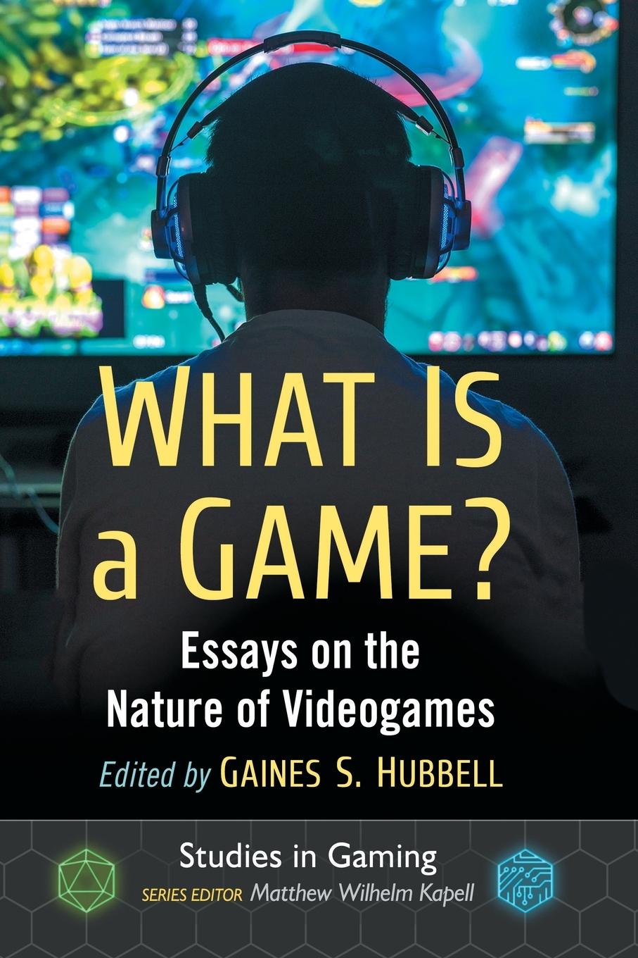 Cover: 9781476668376 | What Is a Game? | Essays on the Nature of Videogames | Hubbell (u. a.)