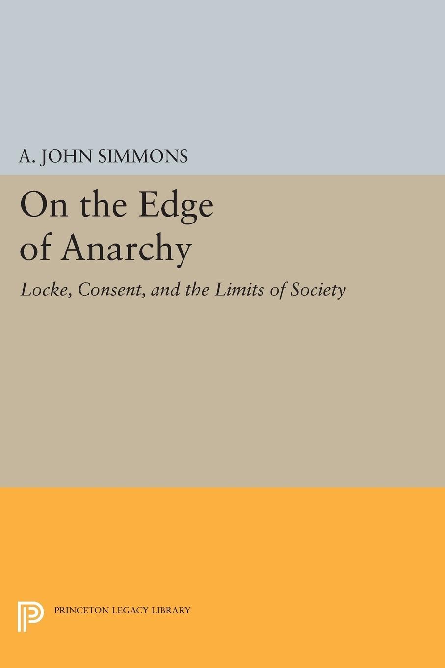 Cover: 9780691608754 | On the Edge of Anarchy | Locke, Consent, and the Limits of Society