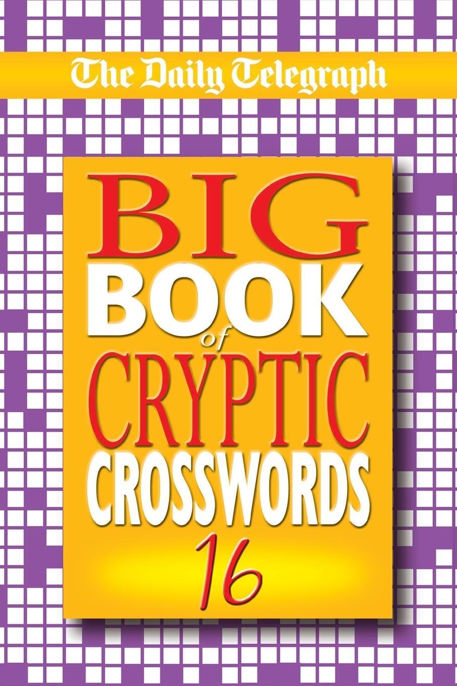 Cover: 9781509892051 | Daily Telegraph Big Book of Cryptic Crosswords 16 | Limited | Buch
