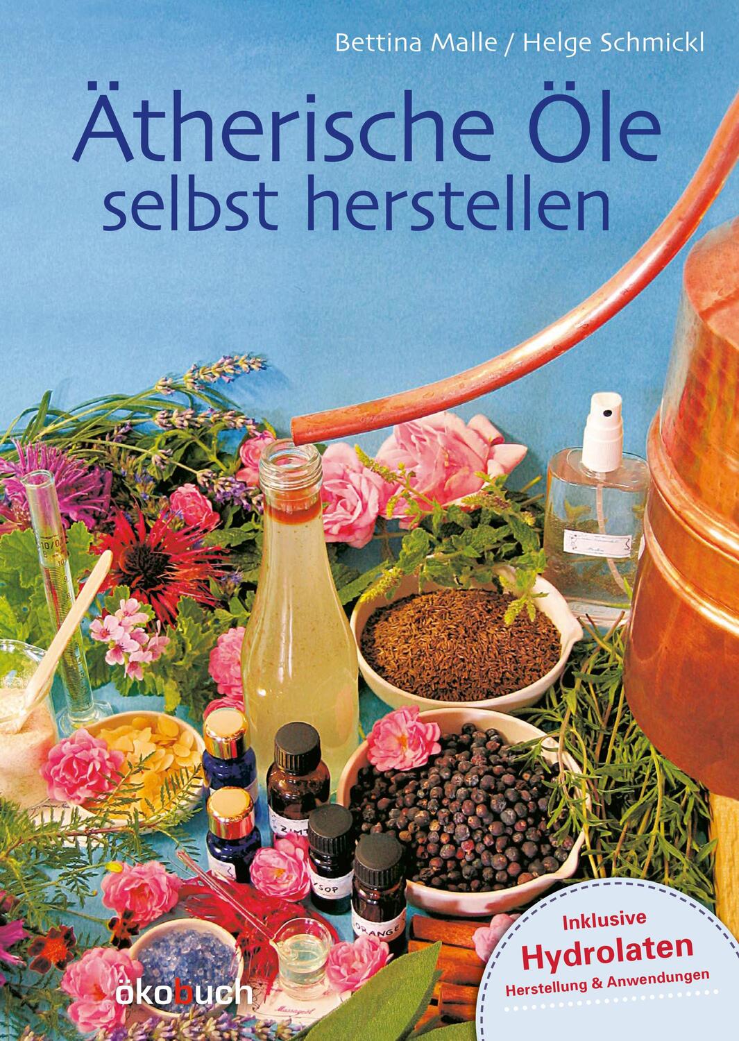 Cover: 9783947021284 | Ätherische Öle selbst herstellen | Bettina Malle (u. a.) | Buch | 2022