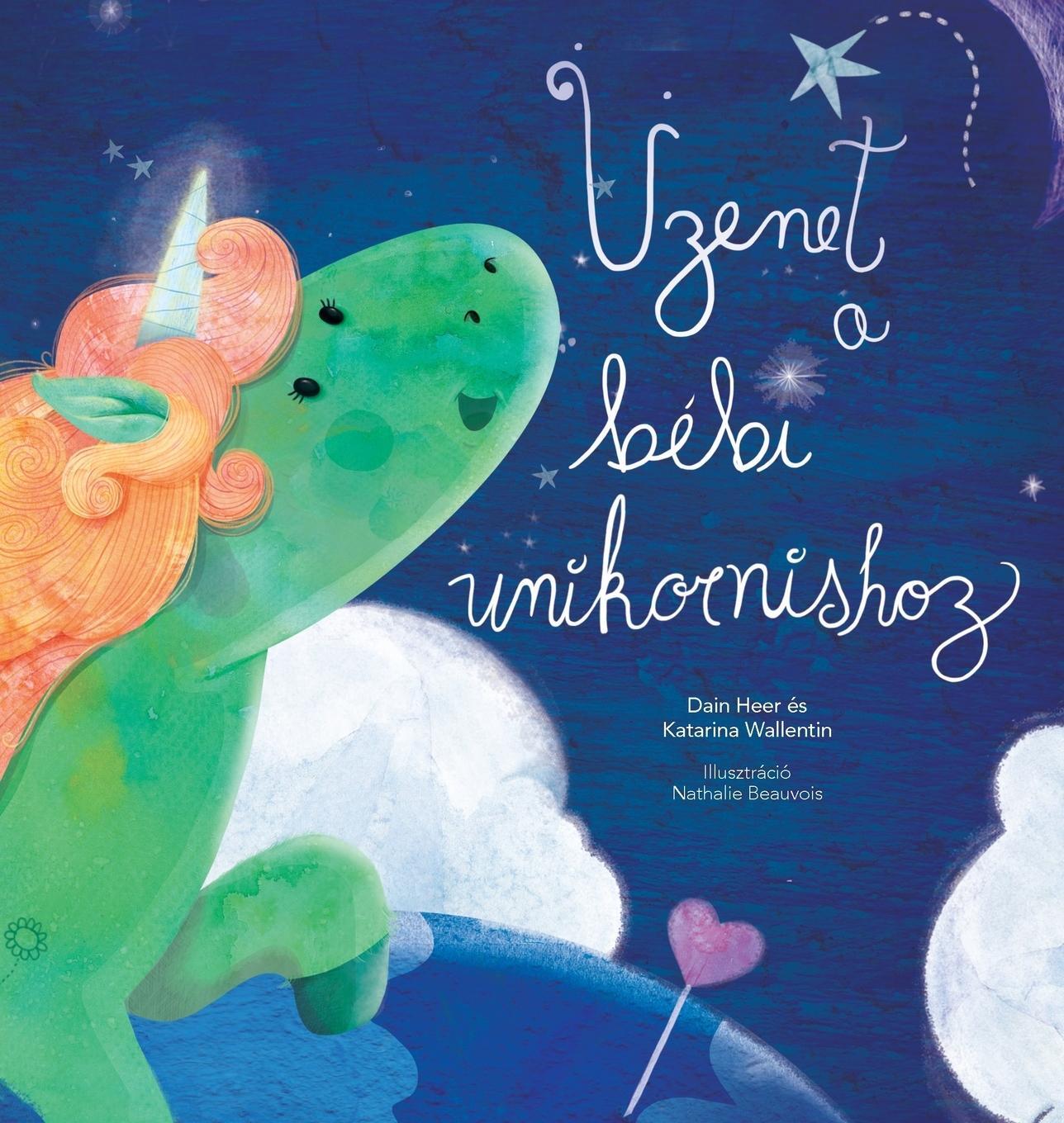 Cover: 9781634932479 | Üzenet a bébi unikornishoz (Baby Unicorn Hungarian) | Wallentin | Buch