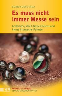 Cover: 9783791726113 | Es muss nicht immer Messe sein | Guido Fuchs | Taschenbuch | 128 S.