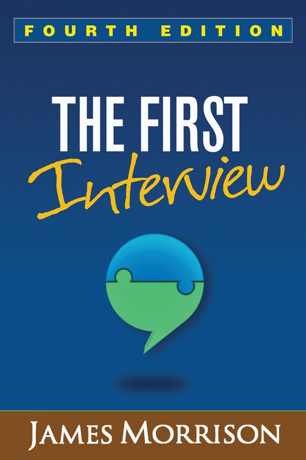 Cover: 9781462529834 | The First Interview, Fourth Edition | Fourth Edition | James Morrison