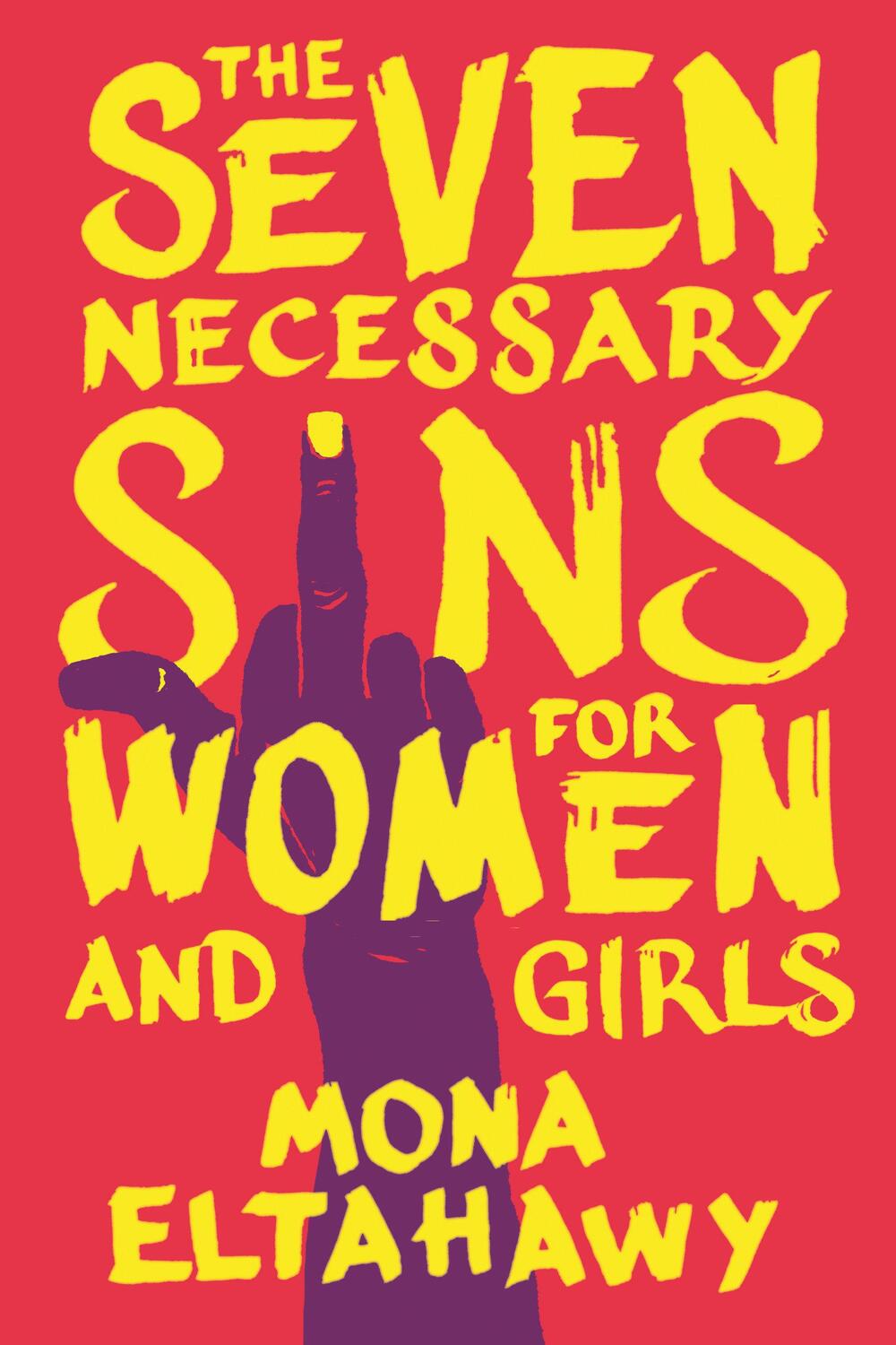 Cover: 9780807002582 | The Seven Necessary Sins for Women and Girls | Mona Eltahawy | Buch