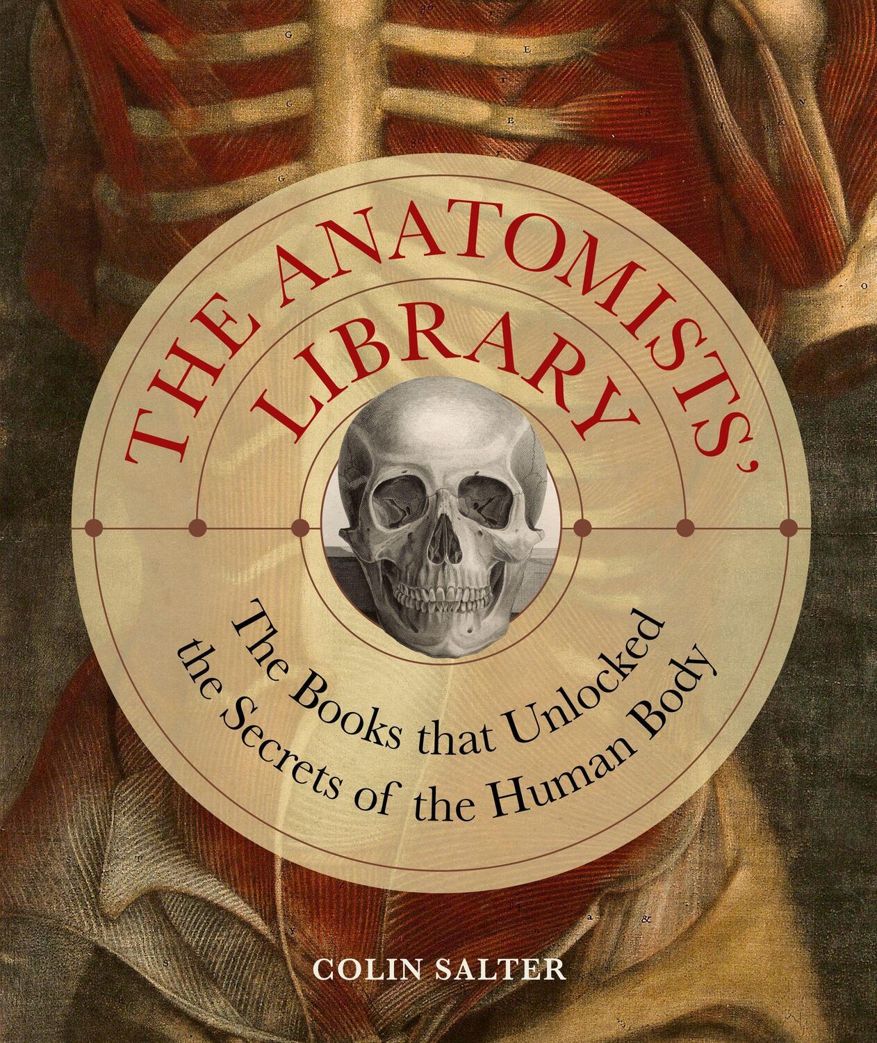 Cover: 9780711280748 | The Anatomists' Library | Colin Salter | Buch | 272 S. | Englisch