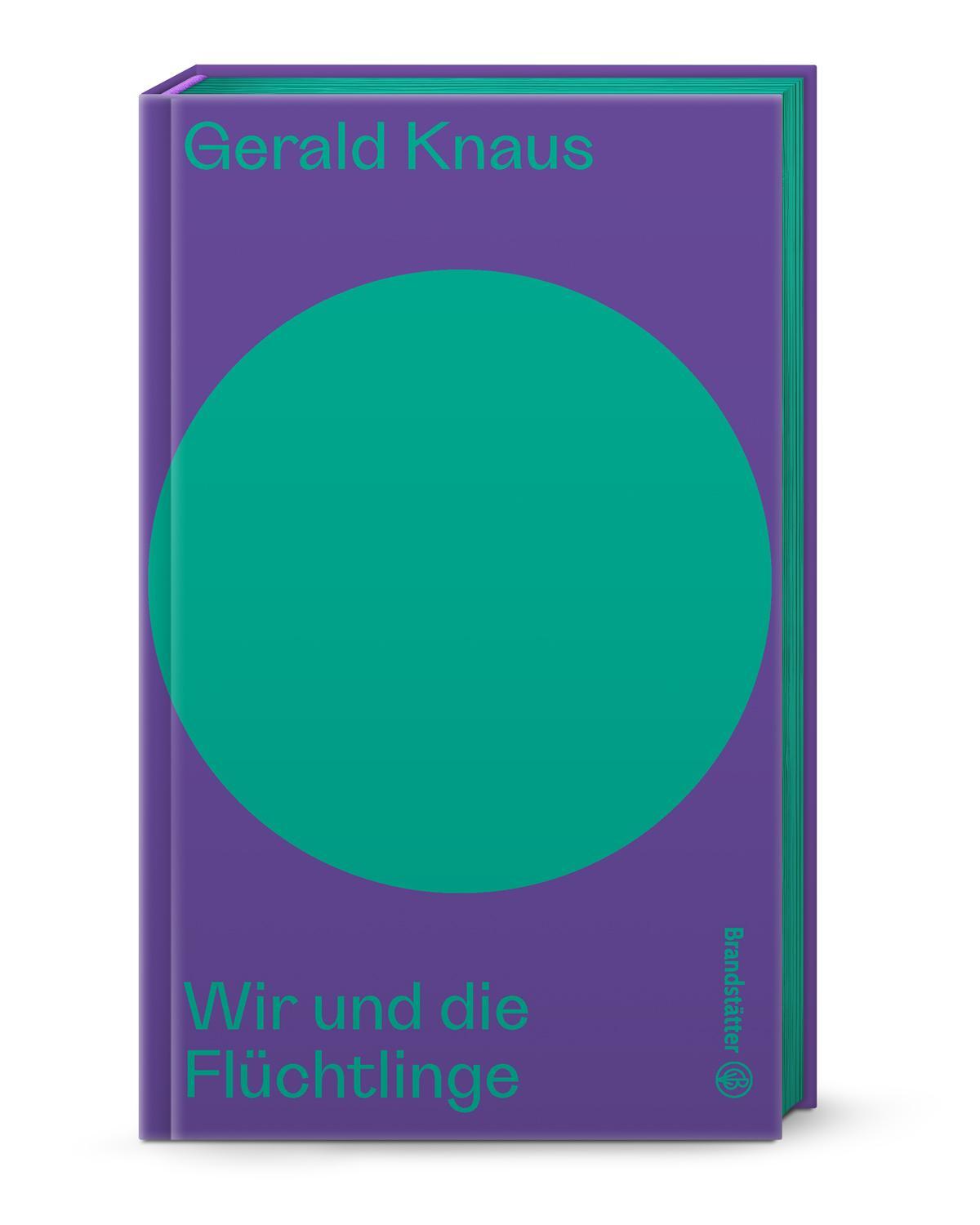 Cover: 9783710606472 | Wir und die Flüchtlinge | Gerald Knaus | Buch | Auf dem Punkt | 160 S.