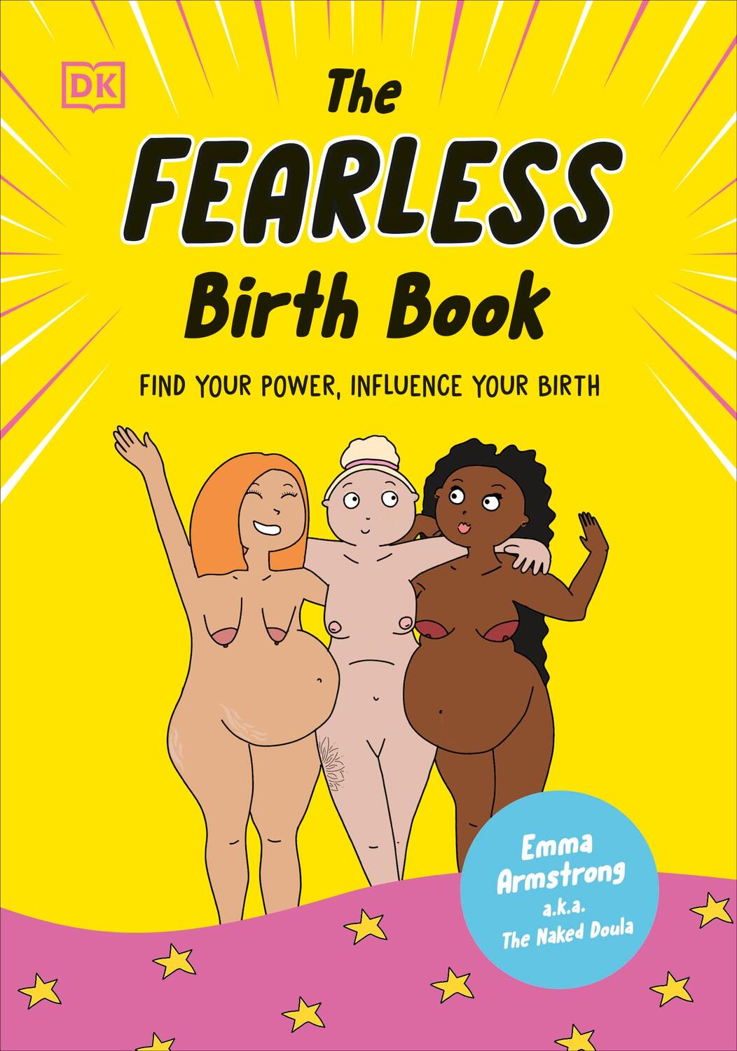 Cover: 9780241668733 | The Fearless Birth Book (The Naked Doula) | Emma Armstrong | Buch