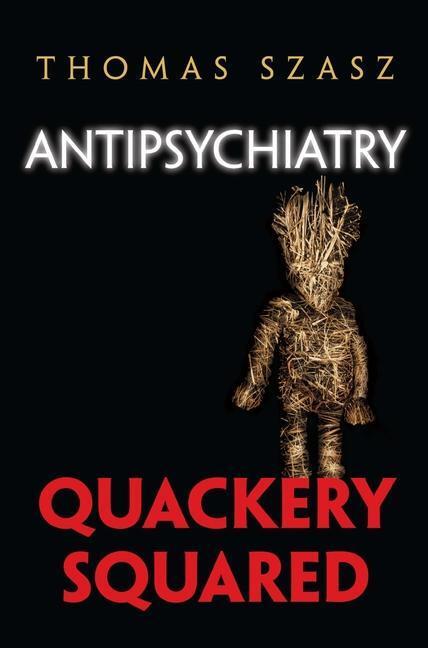 Cover: 9780815609438 | Antipsychiatry | Quackery Squared | Thomas Szasz | Buch | Gebunden