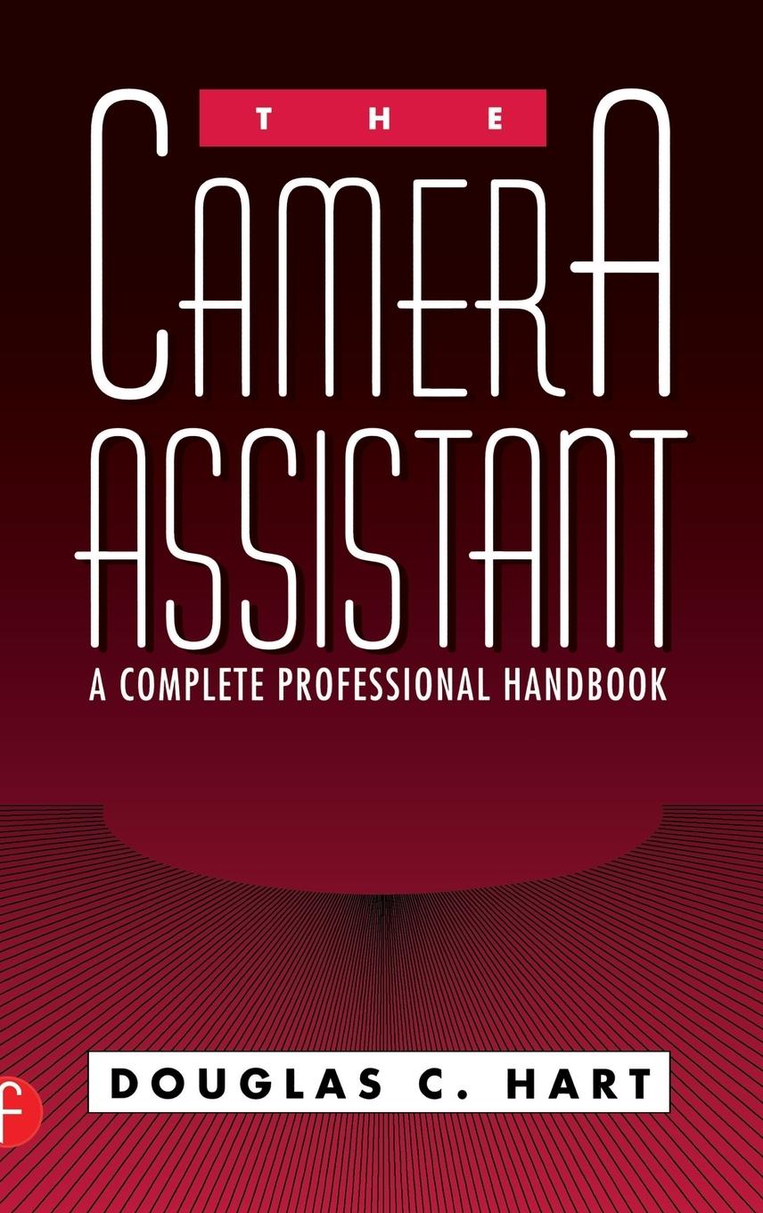 Cover: 9780240800424 | The Camera Assistant | A Complete Professional Handbook | Douglas Hart