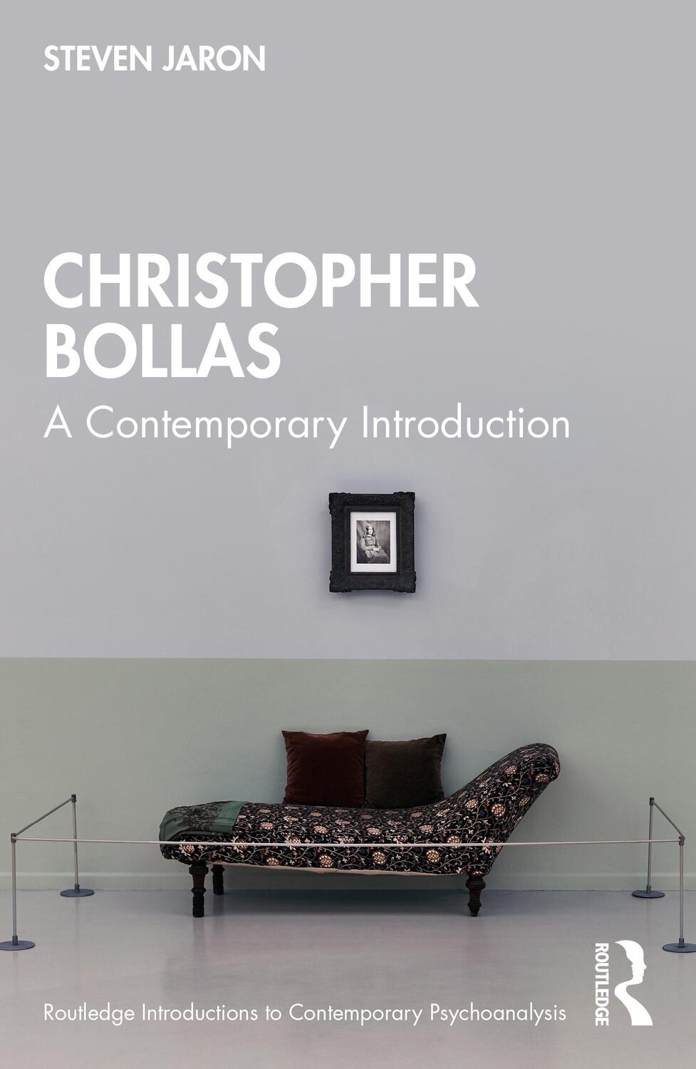 Cover: 9780367819569 | Christopher Bollas | A Contemporary Introduction | Steven Jaron | Buch