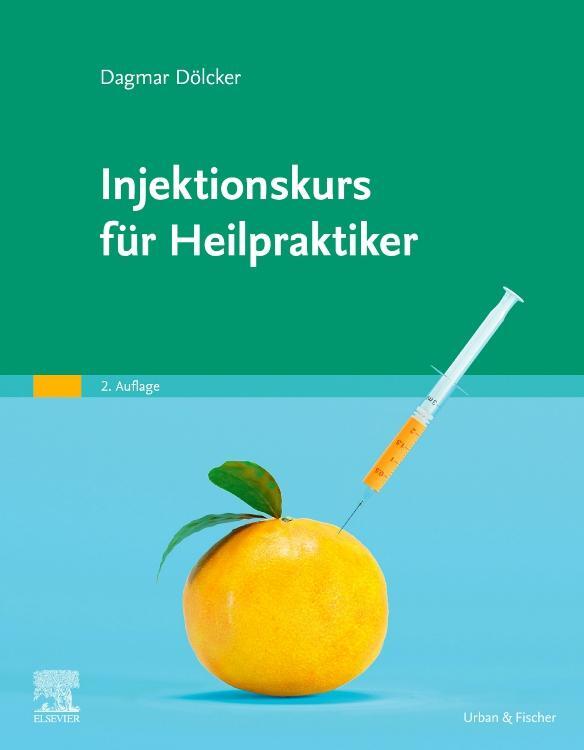 Cover: 9783437587467 | Injektionskurs für Heilpraktiker | Dagmar Dölcker | Taschenbuch | 2019