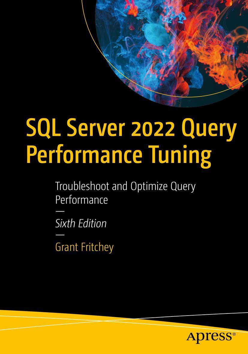 Cover: 9781484288900 | SQL Server 2022 Query Performance Tuning | Grant Fritchey | Buch | XXV