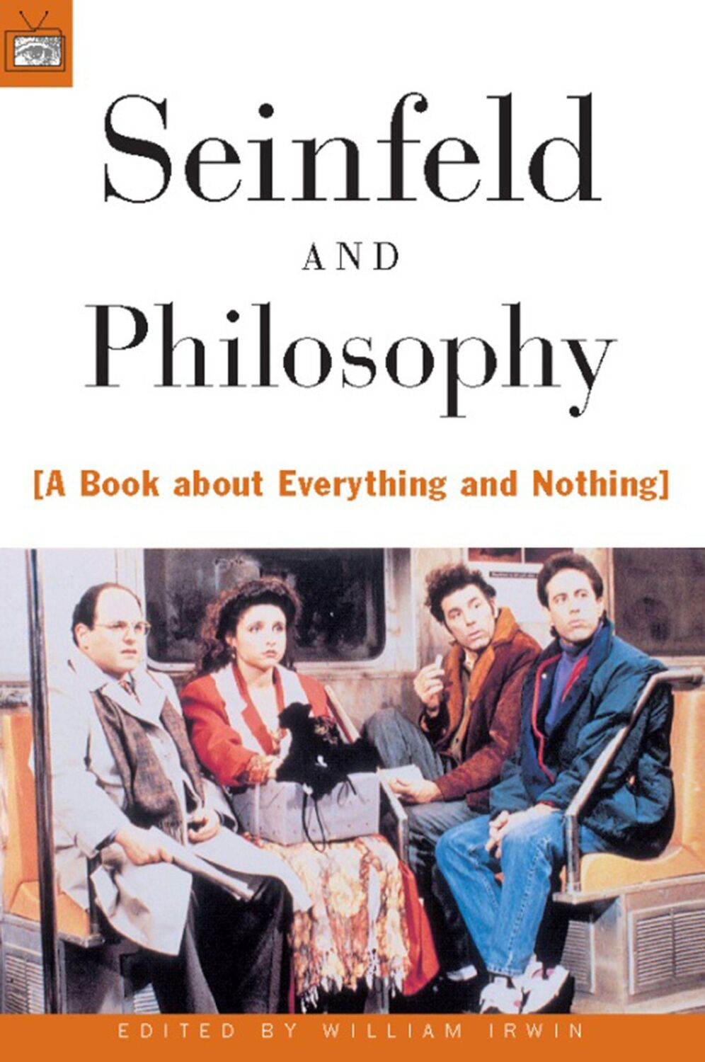 Cover: 9780812694093 | Seinfeld and Philosophy | A Book about Everything and Nothing | Irwin