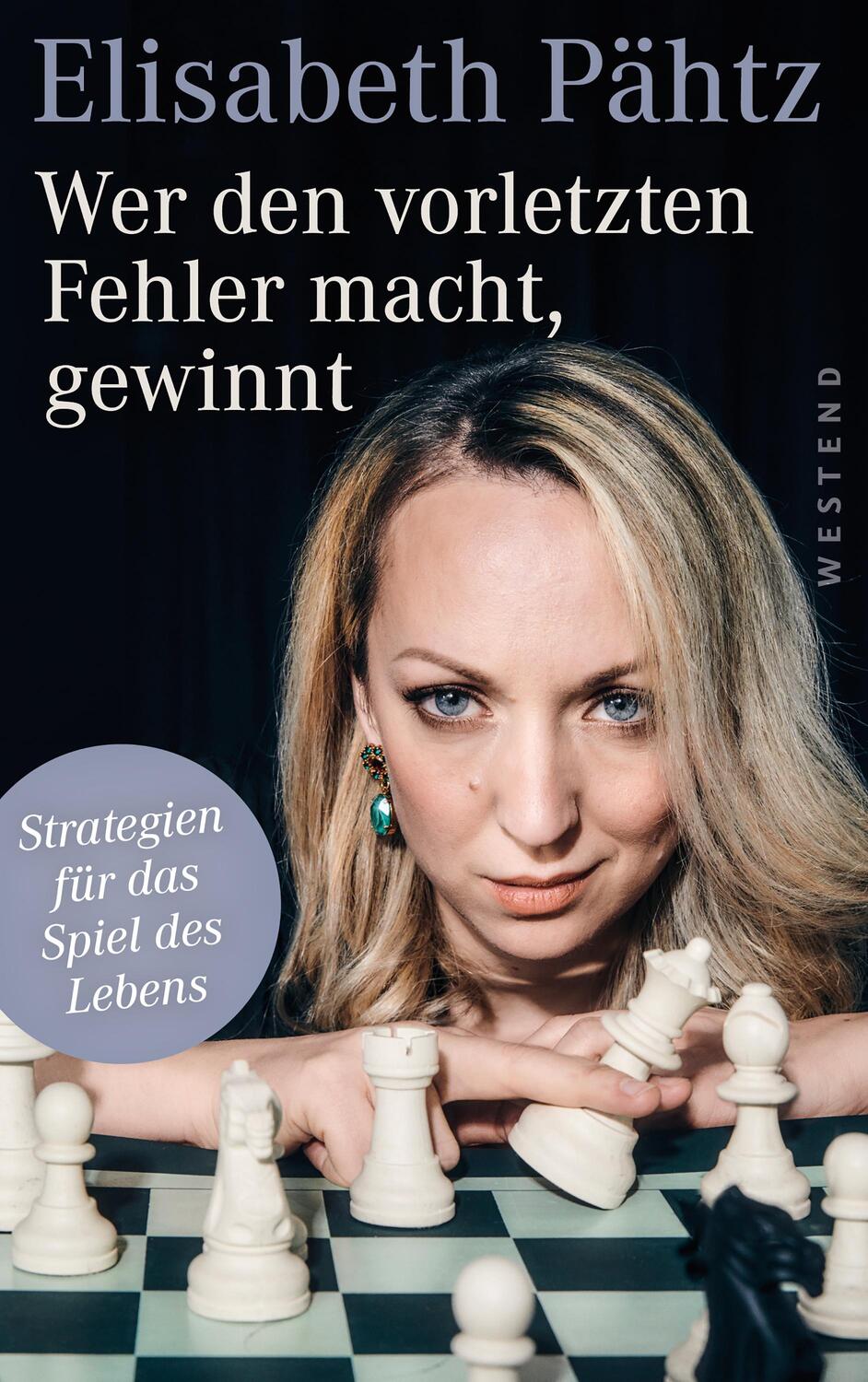 Cover: 9783864893773 | Wer den vorletzten Fehler macht, gewinnt | Elisabeth Pähtz | Buch