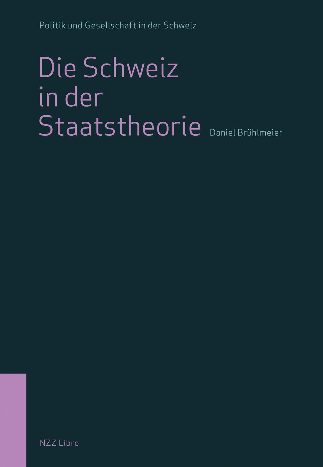 Cover: 9783907396261 | Die Schweiz in der Staatstheorie | Daniel Brühlmeier | Taschenbuch