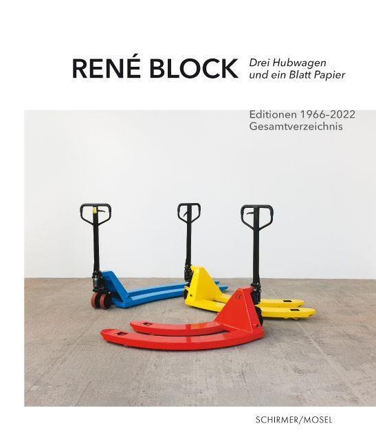 Cover: 9783829609685 | Drei Hubwagen und ein Blatt Papier | René Block | Buch | 240 S. | 2023