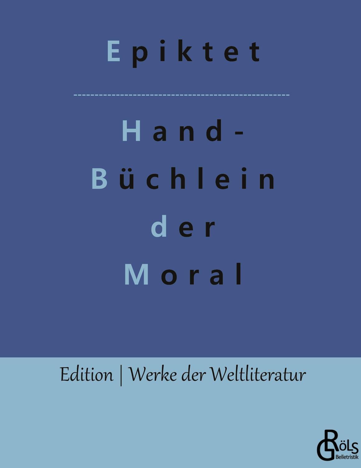 Cover: 9783966375641 | Handbüchlein der Moral | Epiktet | Buch | HC gerader Rücken kaschiert