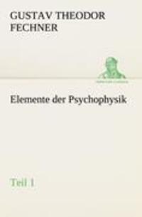 Cover: 9783842489530 | Elemente der Psychophysik | Teil 1 | Gustav Theodor Fechner | Buch