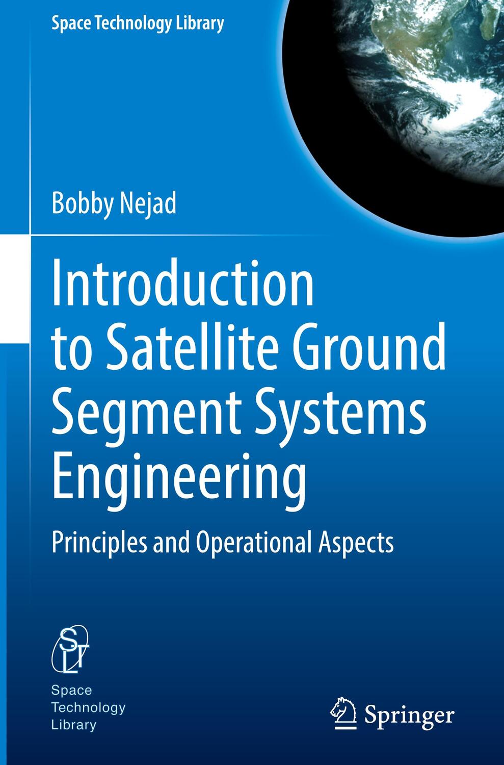 Cover: 9783031158995 | Introduction to Satellite Ground Segment Systems Engineering | Nejad