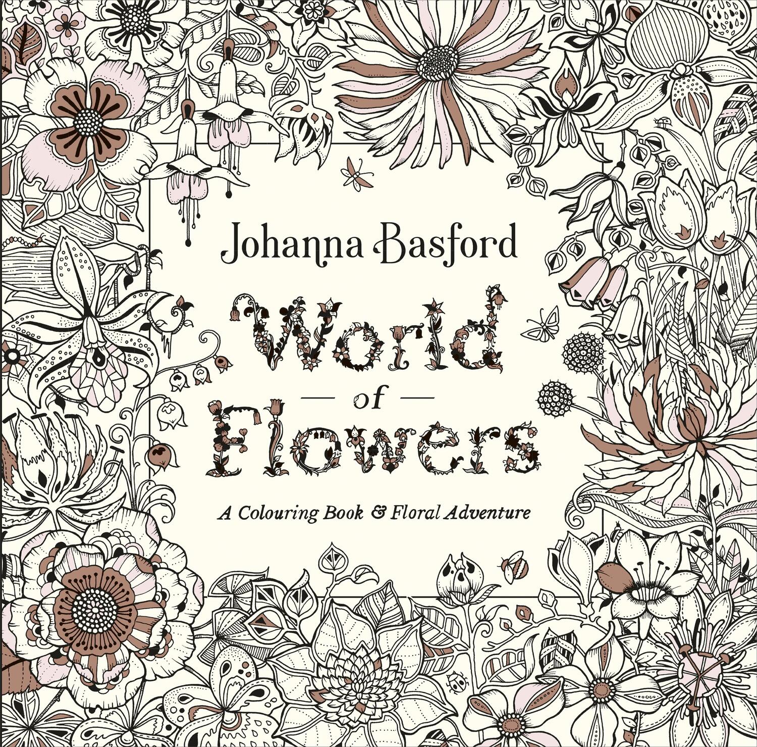 Cover: 9780753553183 | World of Flowers | A Colouring Book and Floral Adventure | Basford