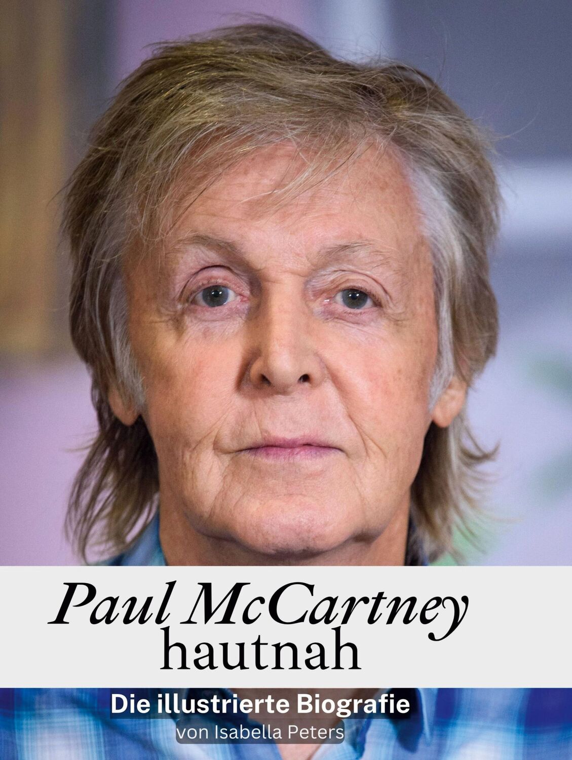 Cover: 9783759136893 | Paul McCartney hautnah | Die illustrierte Biografie | Isabella Peters