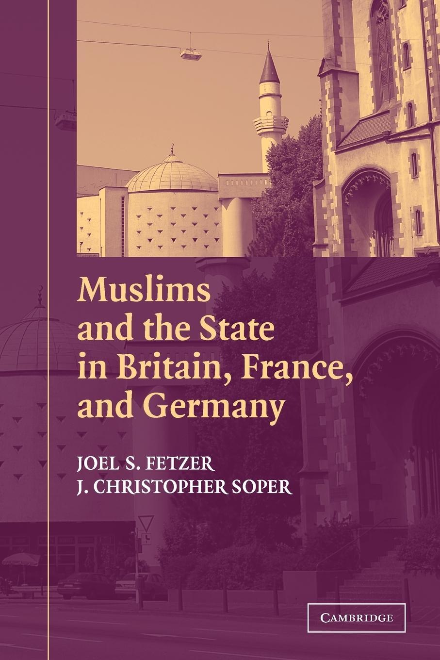 Cover: 9780521535397 | Muslims and the State in Britain, France, and Germany | Fetzer (u. a.)