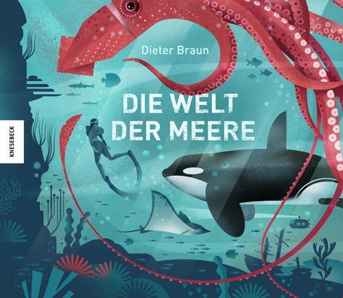 Cover: 9783957284815 | Die Welt der Meere | Dieter Braun | Buch | Deutsch | 2021 | Knesebeck