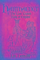 Cover: 9780752446745 | Howard, I: Harthacnut | The Last Danish King of England | Ian Howard