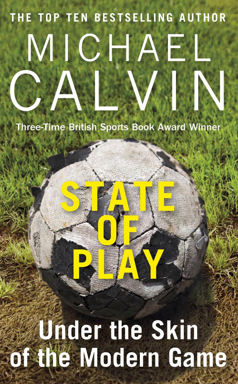 Cover: 9781784756123 | State of Play | Under the Skin of the Modern Game | Michael Calvin