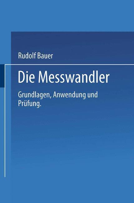 Cover: 9783662115152 | Die Messwandler | Grundlagen, Anwendung und Prüfung | Rudolf Bauer
