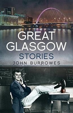 Cover: 9781845966782 | Great Glasgow Stories | John Burrowes | Taschenbuch | Englisch | 2010
