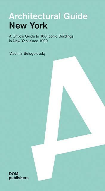 Cover: 9783869224312 | New York. Architectural Guide | Vladimir Belogolovsky | Taschenbuch