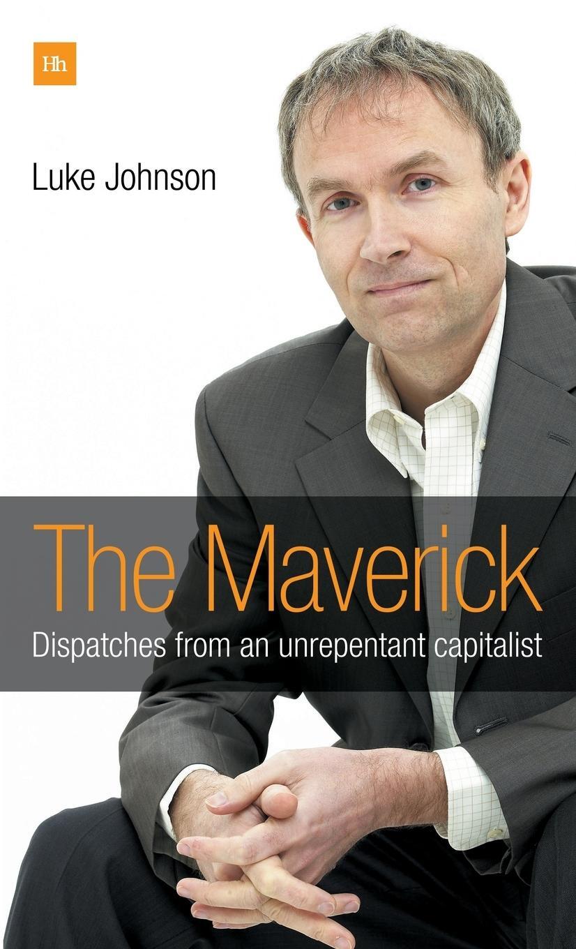 Cover: 9781905641406 | The Maverick | Dispatches from an unrepentant capitalist | Johnson