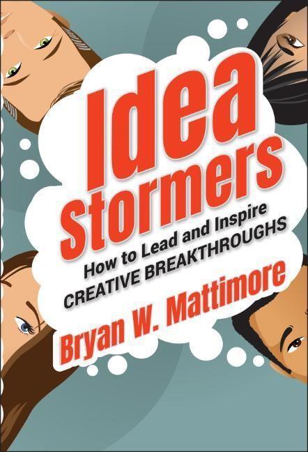 Cover: 9781118134276 | Idea Stormers | Bryan W Mattimore | Buch | 256 S. | Englisch | 2012