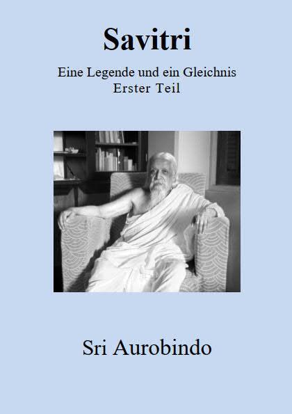 Cover: 9783931172398 | Savitri - Eine Legende und ein Gleichnis | Erster Teil | Sri Aurobindo