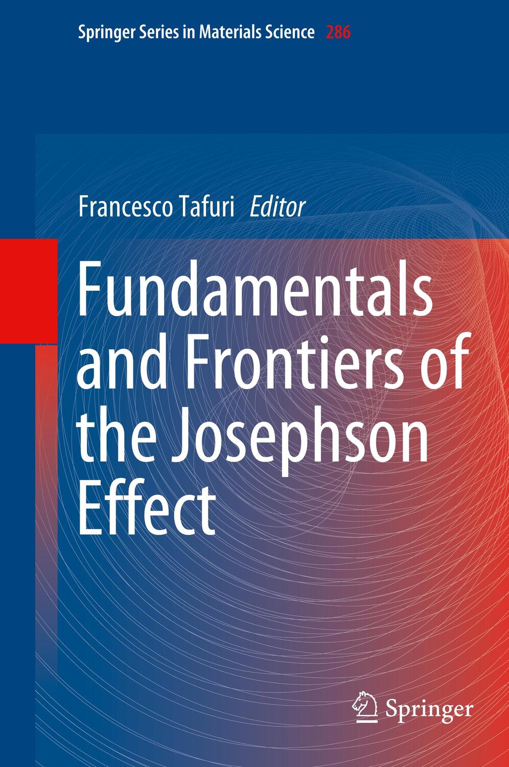 Cover: 9783030207243 | Fundamentals and Frontiers of the Josephson Effect | Francesco Tafuri