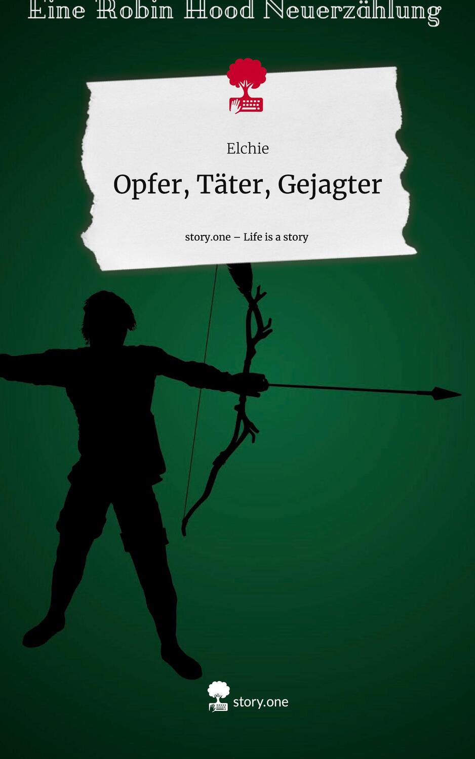 Cover: 9783711533494 | Opfer, Täter, Gejagter. Life is a Story - story.one | Elchie | Buch