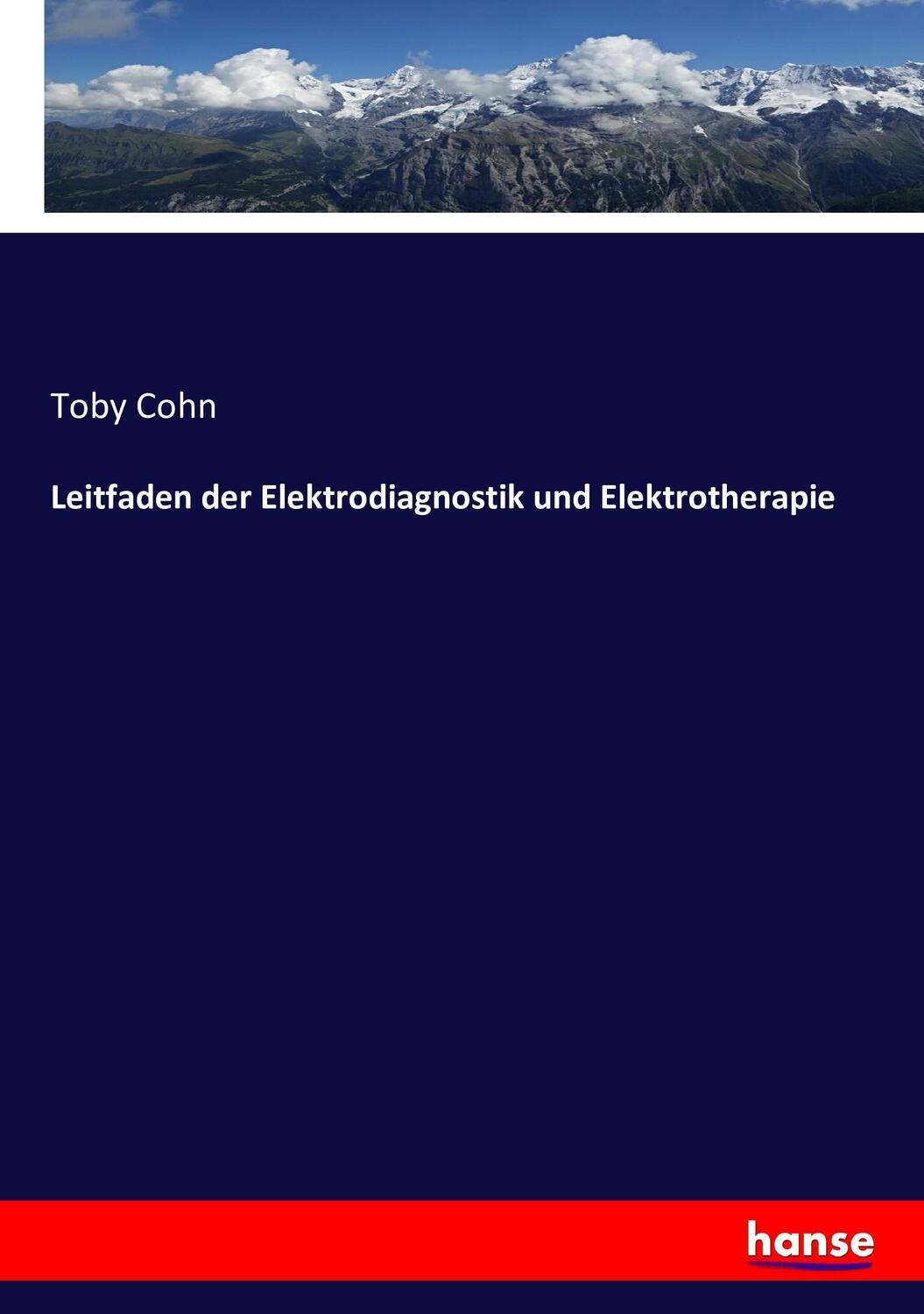 Cover: 9783743359208 | Leitfaden der Elektrodiagnostik und Elektrotherapie | Toby Cohn | Buch