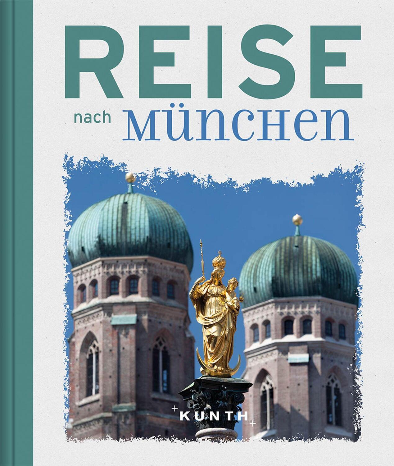 Cover: 9783955049584 | Reise nach München | Kunth Verlag | Buch | KUNTH Reise nach | Deutsch