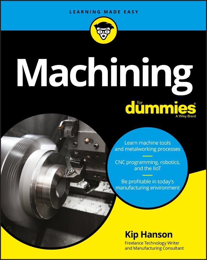Cover: 9781119426134 | Machining For Dummies | Kip Hanson | Taschenbuch | 320 S. | Englisch