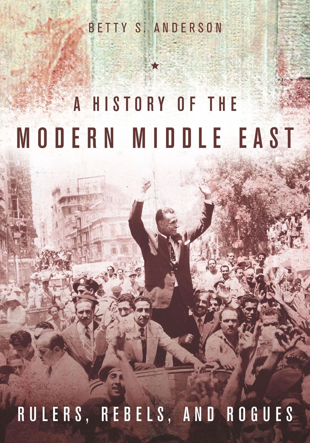 Cover: 9780804783248 | A History of the Modern Middle East | Rulers, Rebels, and Rogues