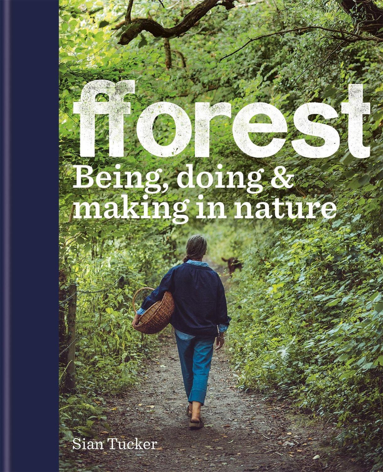 Cover: 9780857835918 | fforest | Being, doing & making in nature | Sian Tucker | Buch | 2019