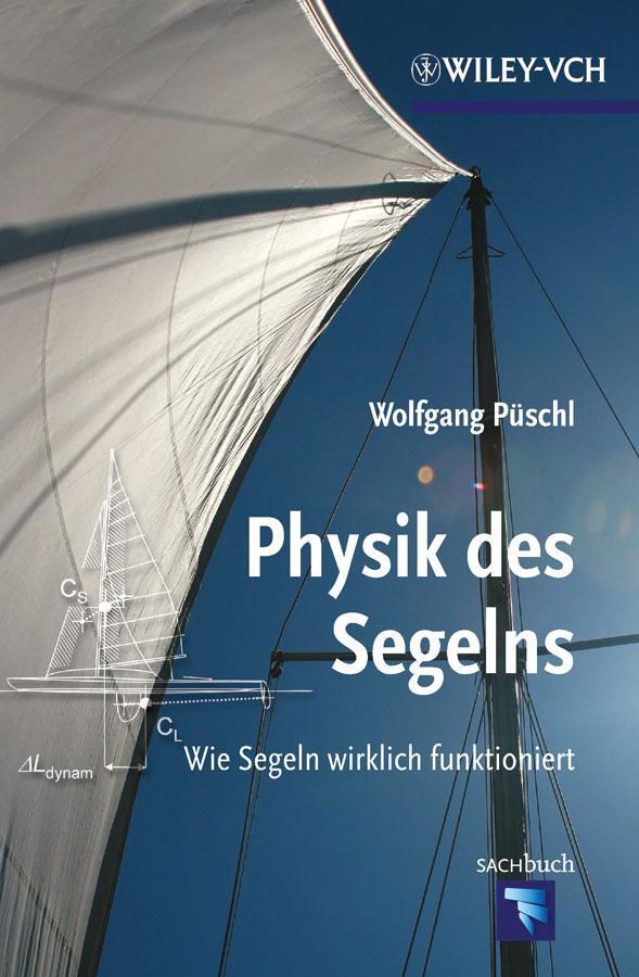 Cover: 9783527411061 | Physik des Segelns | Wie Segeln wirklich funktioniert | Püschl | Buch