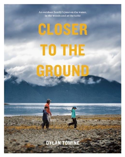 Cover: 9781938340505 | Closer to the Ground: An Outdoor Family's Year on the Water, in the...