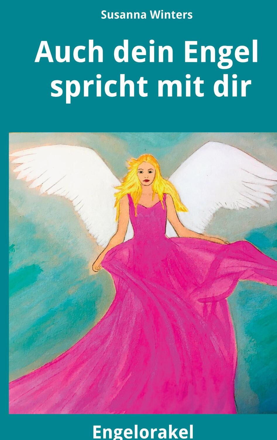 Cover: 9783347142565 | Auch dein Engel spricht mit dir | Engelorakel | Susanna Winters | Buch